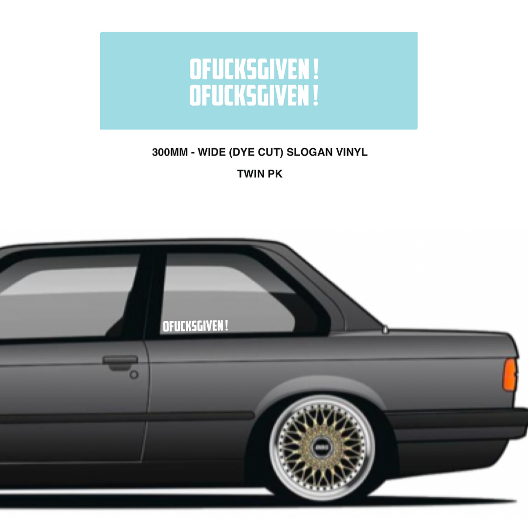 OFUCKSGIVEN Slogan Vinyl 300mm Twin Pk
