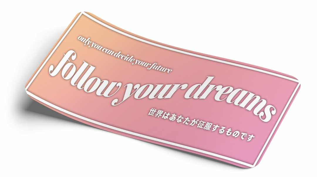 Follow Your Dreams