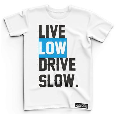 Live Low Drive Slow - Strictly Static
