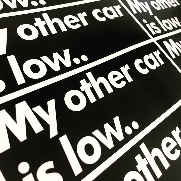 My Other Car Is Low Decal Decal - Strictly Static