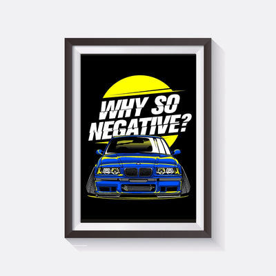 Why So Negative Poster - Strictly Static